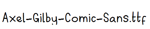 Axel-Gilby-Comic-Sans.ttf