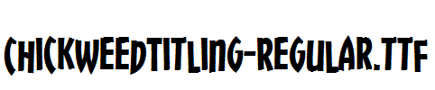 ChickweedTitling-Regular