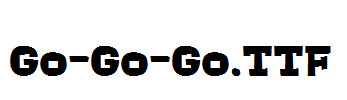 Go-Go-Go.TTF