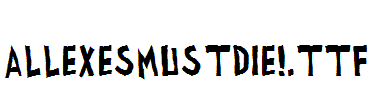 allexesmustdie!.ttf