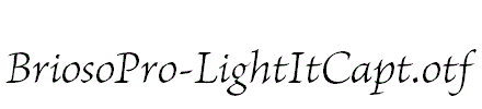 BriosoPro-LightItCapt.otf