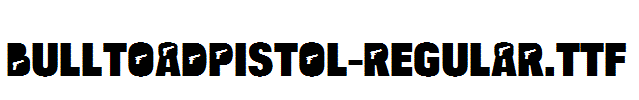 BulltoadPistol-Regular.TTF